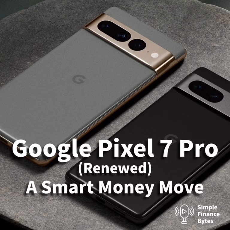 Google Pixel 7 Pro used buying guide comparison - Amazon Renewed vs new Pixel 9 Pro Simple Finance Bytes